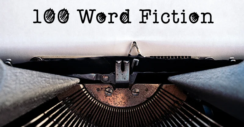 100 WORD FICTION